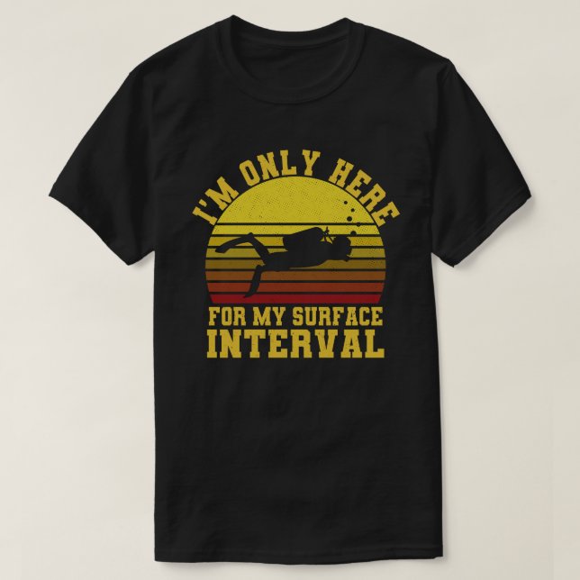 Jag är bara här för min yta-intervalldykning t shirt (Design framsida)