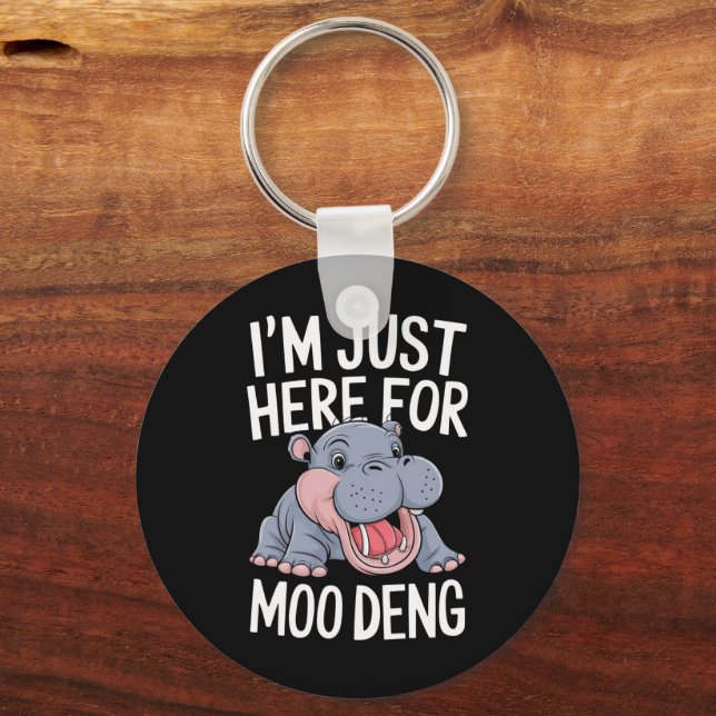 Jag är bara här för Moo Deng söt lilla flodhäst Nyckelring (Framsida)