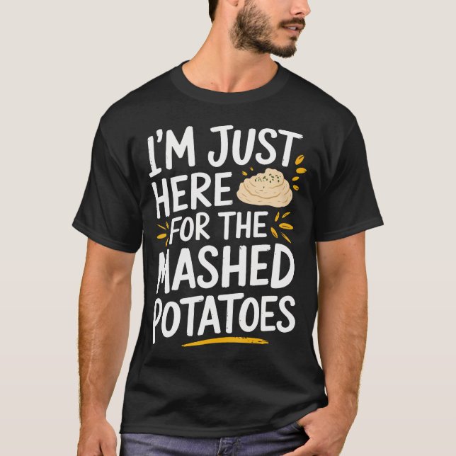 JAG ÄR BARA HÄR FÖR MOSPOTATIS T SHIRT (Framsida)