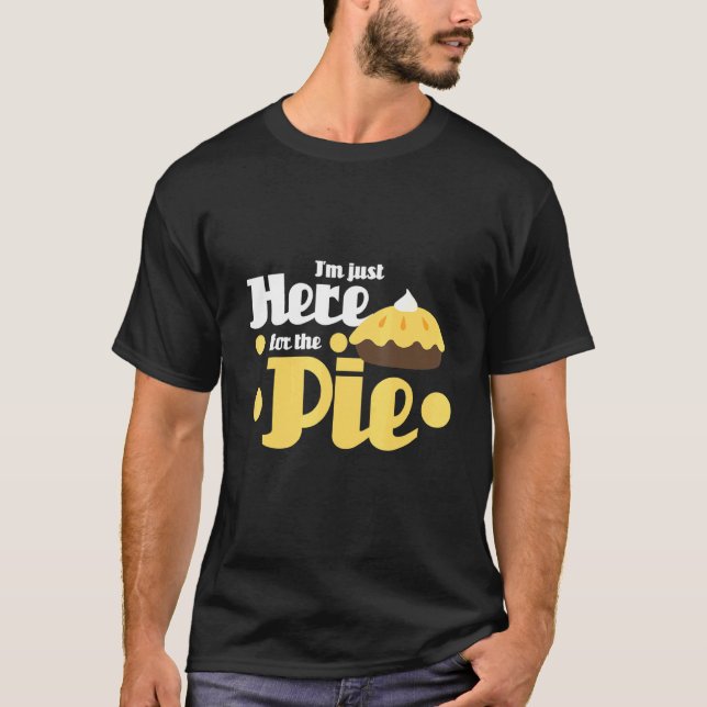 Jag är bara här för Paj-baktsäcken Baker Dessert T Shirt (Framsida)