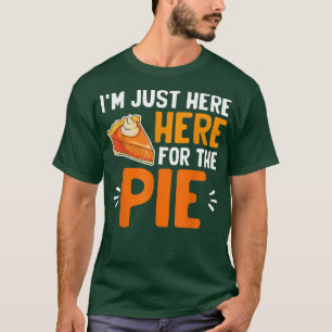 Jag är bara här för Paj Thanksgiving Pumpkin Paj T Shirt