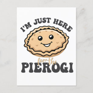 Jag är bara här för Pierogi Inbjudan Vykort