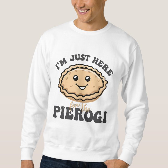 Jag är bara här för Pierogi Lång Ärmad Tröja (Framsida)