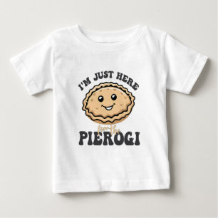 Jag är bara här för Pierogi T Shirt