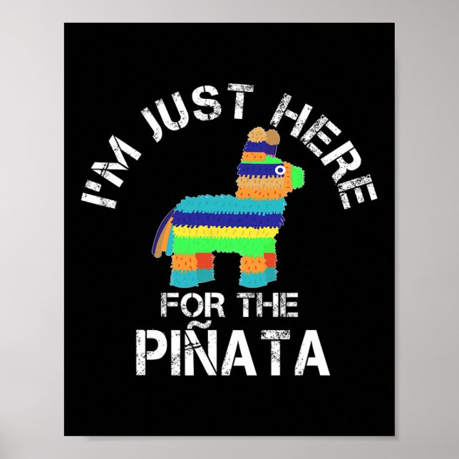 Jag är bara här för Pinata Rolig Cinco De Mayo Poster (Framsidan)