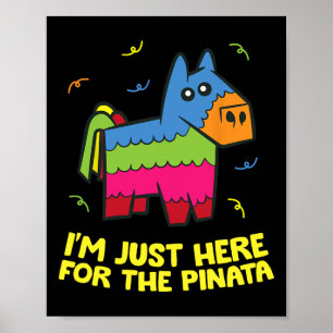 Jag är bara här för pinatan poster