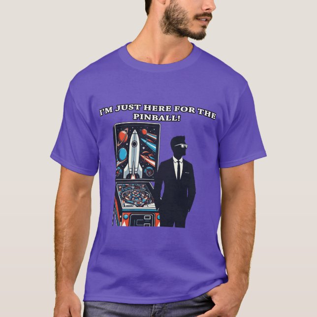 Jag är bara här för PInball T Shirt (Framsida)