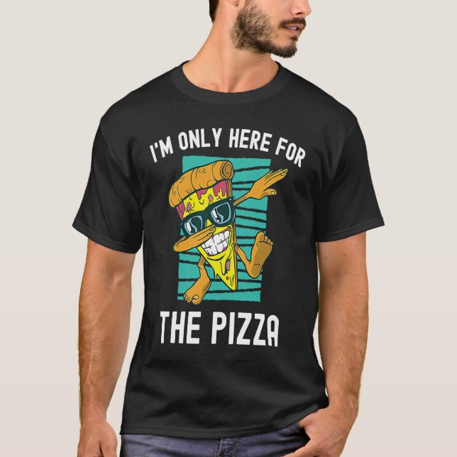 Jag är bara här för Pizza Dubbing Food Foodie. T Shirt (Framsida)