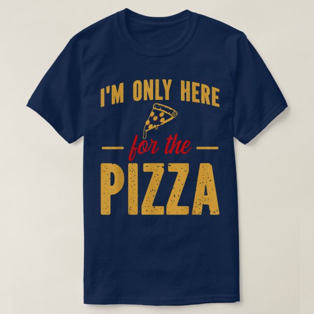 Jag är bara här för Pizza Funny Foodie Pizza Slic T Shirt (Design framsida)