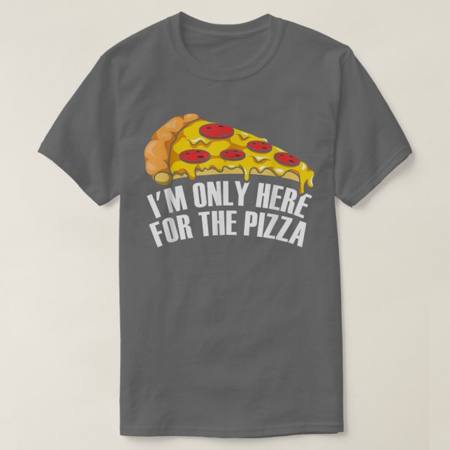 Jag är bara här för Pizza T Shirt (Design framsida)