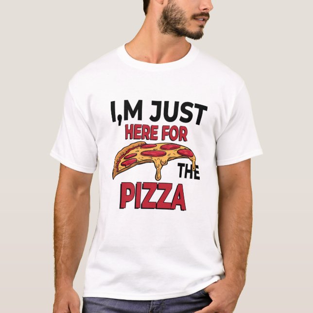Jag är bara här för pizzan t shirt (Framsida)