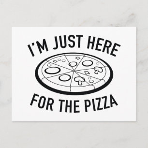 Jag Är Bara Här För Pizzan Vykort