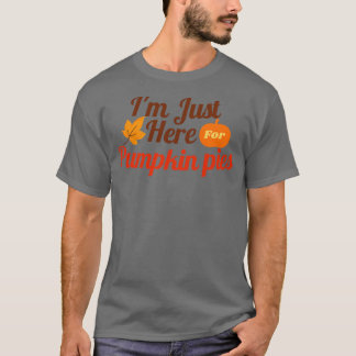 Jag är bara här för Pumpkin Paj T Shirt