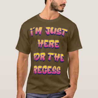 Jag är bara här för raster Rolig åter till skolan T Shirt