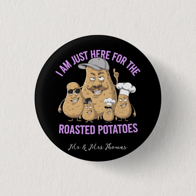Jag är bara här för Roast Potatis Funny Knapp (Framsida)