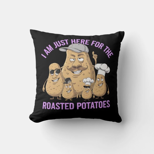 Jag är bara här för Roast Potatis Funny Kudde (Framsida)