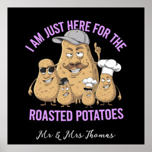 Jag är bara här för Roast Potatis Funny Poster