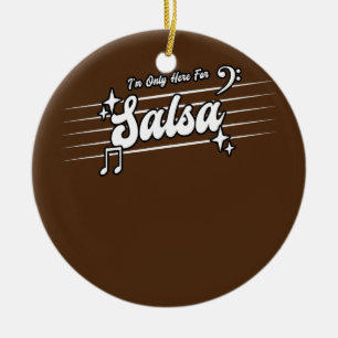 Jag är bara här för Salsa Dance Salsa Julgransprydnad Keramik