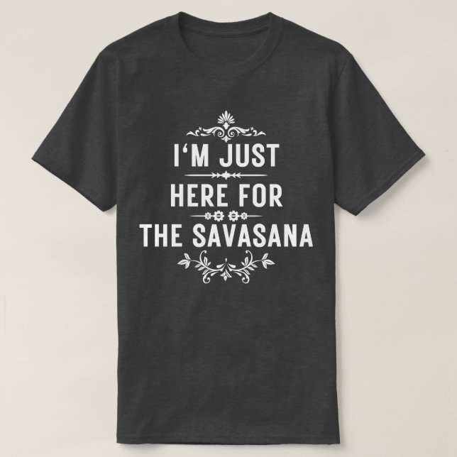 Jag är bara här för savasana 8 t shirt (Design framsida)