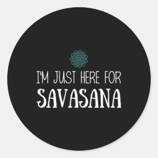Jag är bara här för Savasana Yoga Runt Klistermärke