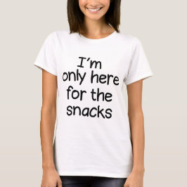 Jag är bara här för snacket t shirt