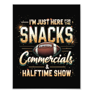 Jag är bara här för Snacks Commercials Halftime Sh Fototryck