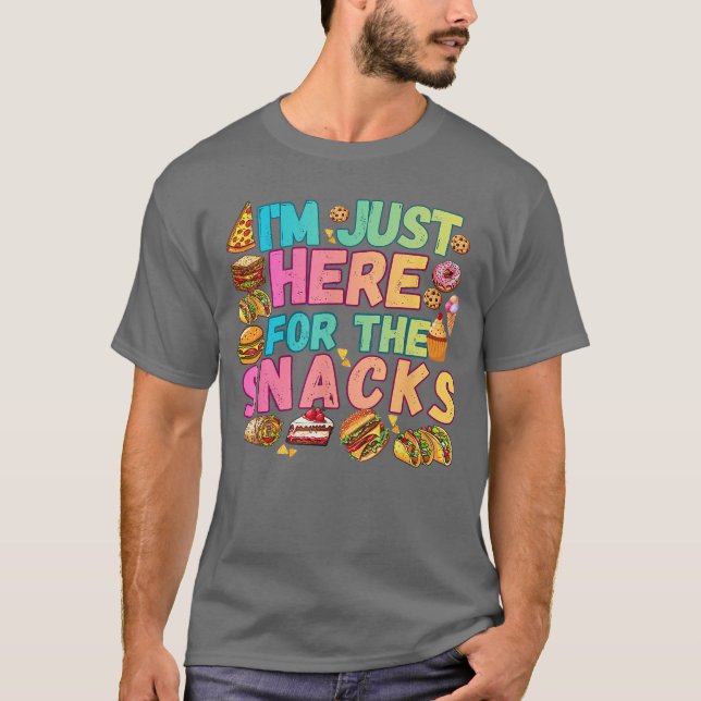 Jag är bara här för snacks Matpratare Humor  T Shirt (Framsida)