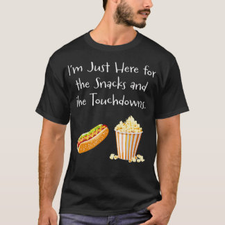 Jag Är Bara Här För Snacks Och Touchdowns - F T Shirt