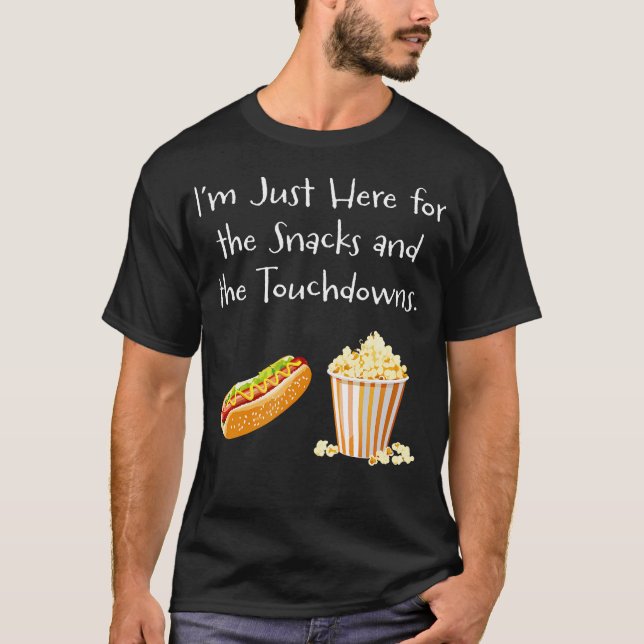 Jag Är Bara Här För Snacks Och Touchdowns - F T Shirt (Framsida)