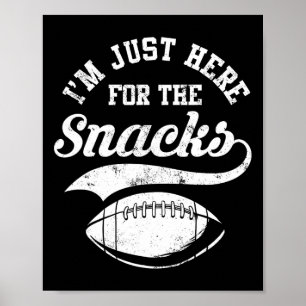 Jag är bara här för snacks Rolig amerikansk fotbol Poster