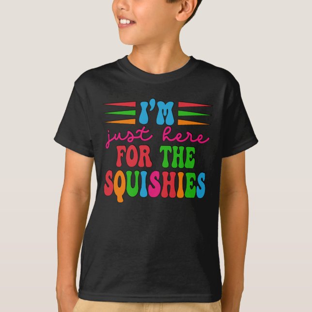 Jag är bara här för squishierna t shirt (Framsida)