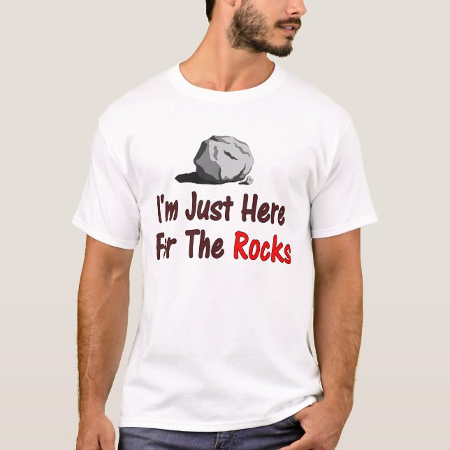 Jag Är Bara Här För Stenarna T-shirt (Framsida)