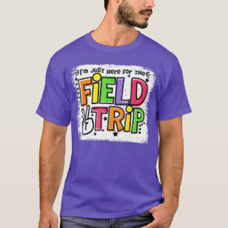 Jag är bara här för studiebesöket Fält dag lärare T Shirt