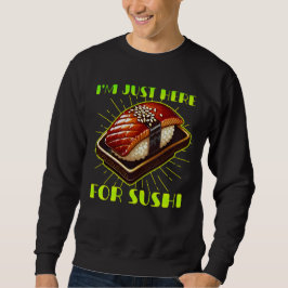 Jag är bara här för sushi lång ärmad tröja