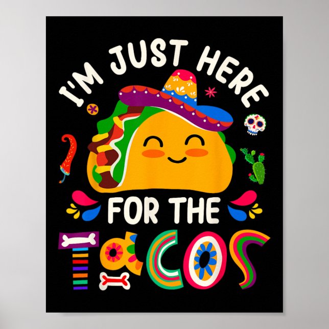 Jag Är Bara Här För Tacos Cinco De Mayo Män Kvinno Poster (Framsidan)