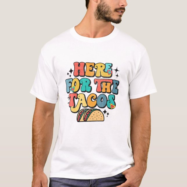 Jag är bara här för Tacos Food-funny mexikansk Foo T Shirt (Framsida)