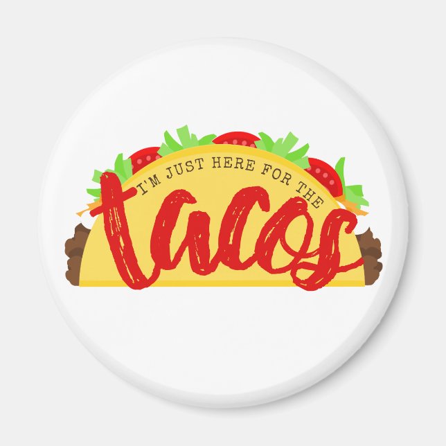 Jag är bara här för Tacos Funny Magnet (Framsidan)