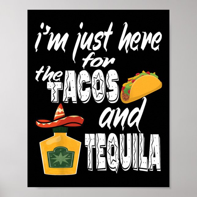 Jag är bara här för tacos och tequila rolig Cinc Poster (Framsidan)