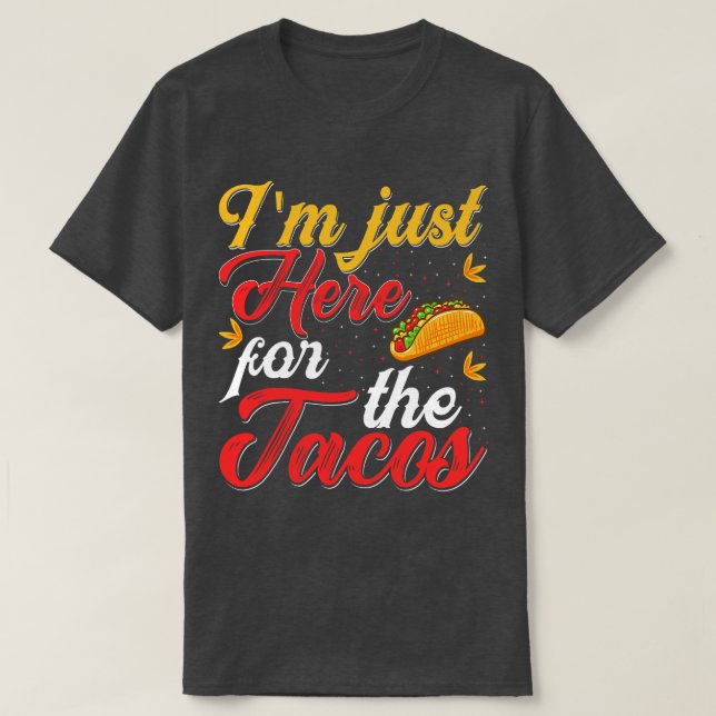 Jag är bara här för Tacos-reflektorn T Shirt (Design framsida)