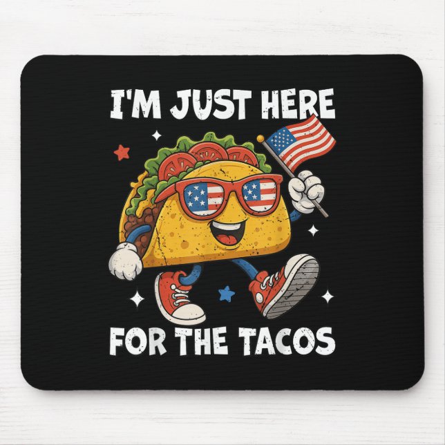 Jag är bara här för tacos rolig 4 juli män musmatta (Framsidan)