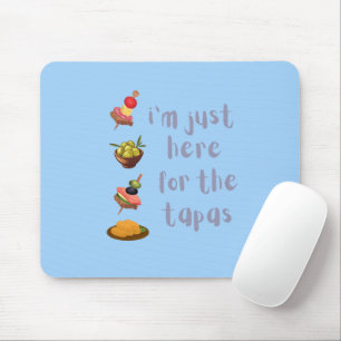 Jag är bara här för Tapas Funny Musmatta