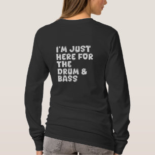 Jag är bara här för trumman och baserna t shirt