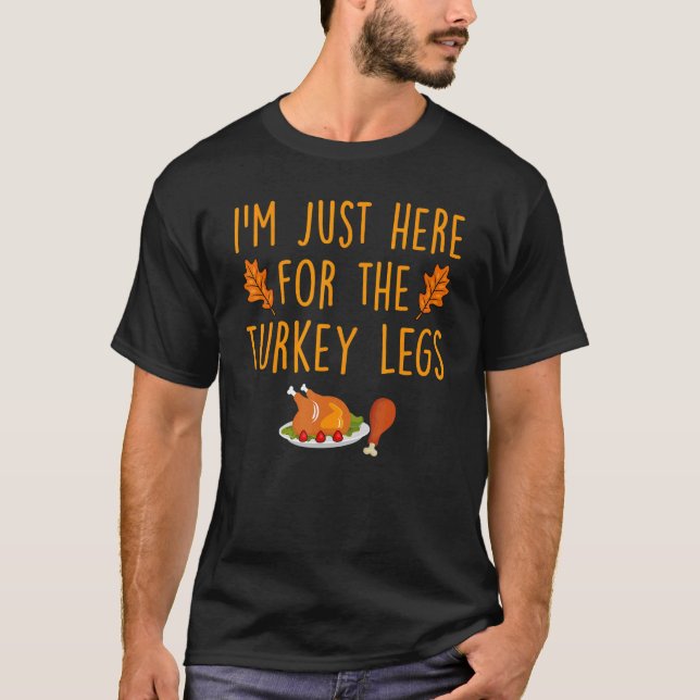 Jag är bara här för Turkiet Ben Lycklig Thanksgivi T Shirt (Framsida)