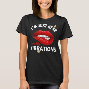 Jag är bara här för Vibrations - Dövets medvetande T Shirt