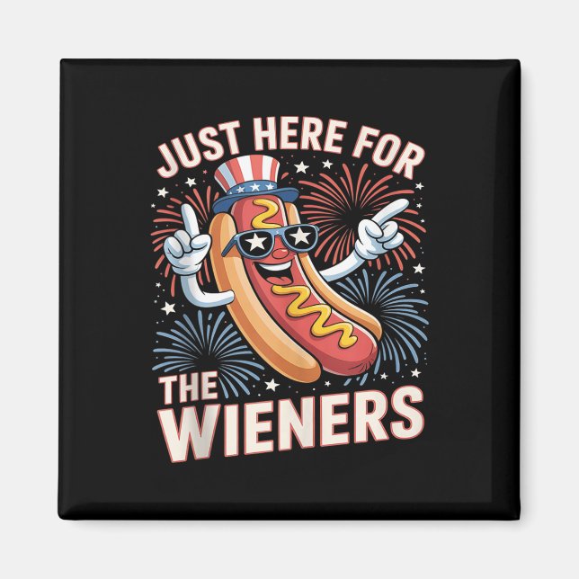 Jag är bara här för Wiener den fjärde juli Magnet (Framsidan)