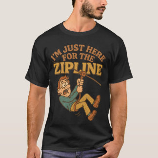 Jag är bara här för zipline t shirt