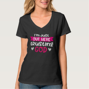 Jag är bara här och litar på Gud 4 T Shirt