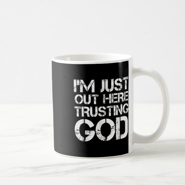 Jag är bara här och litar på Gud Kristet religiöst Kaffemugg (Höger)