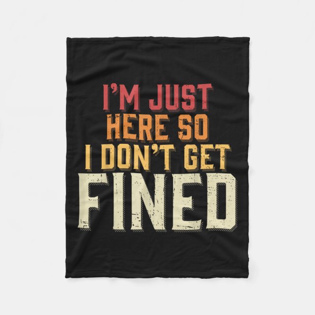 Jag är bara här så jag blir inte bötfälld fleecefilt (Framsidan)