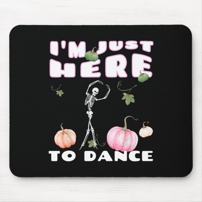 Jag är bara här till Dance Skeleton Dancing Llet Musmatta (Framsidan)
